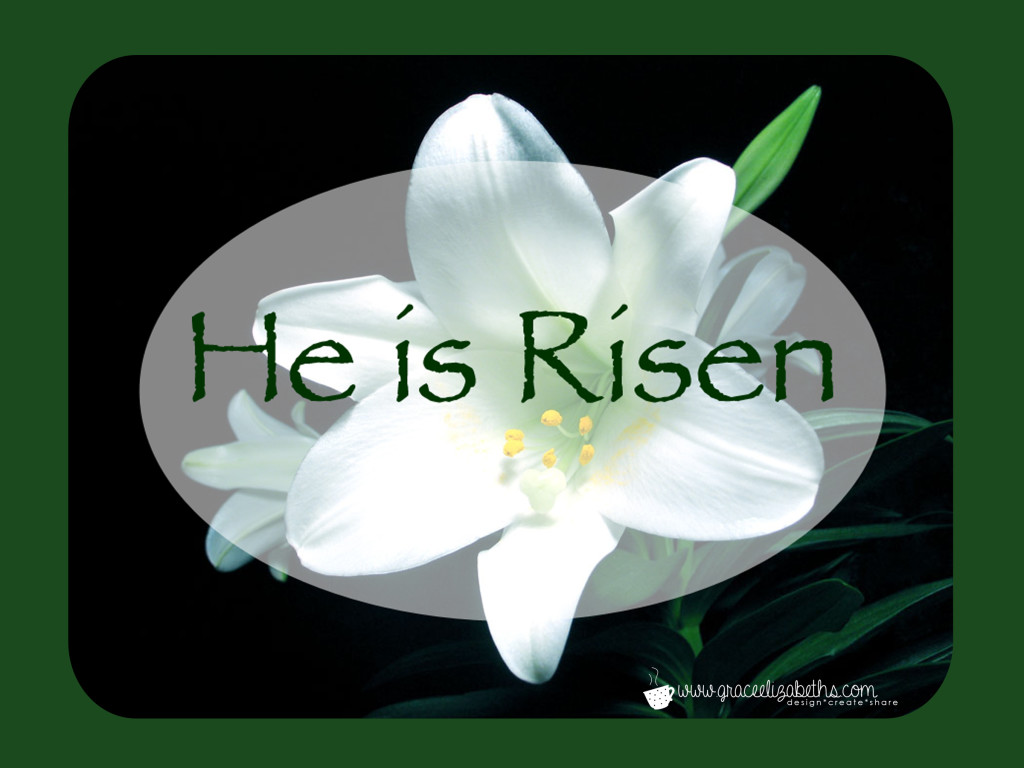 He is Risen! - 2015 Grace Elizabeths